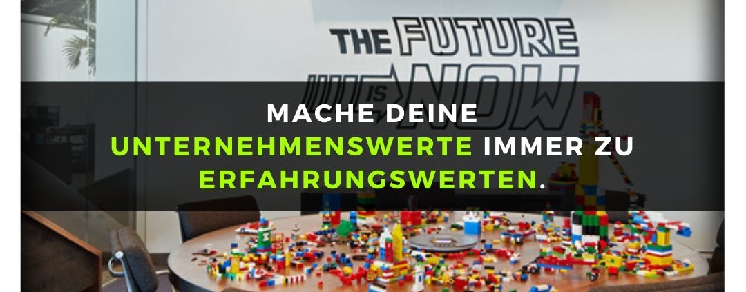 Mache Deine Unternehmenswerte immer zu Erfahrungswerten!